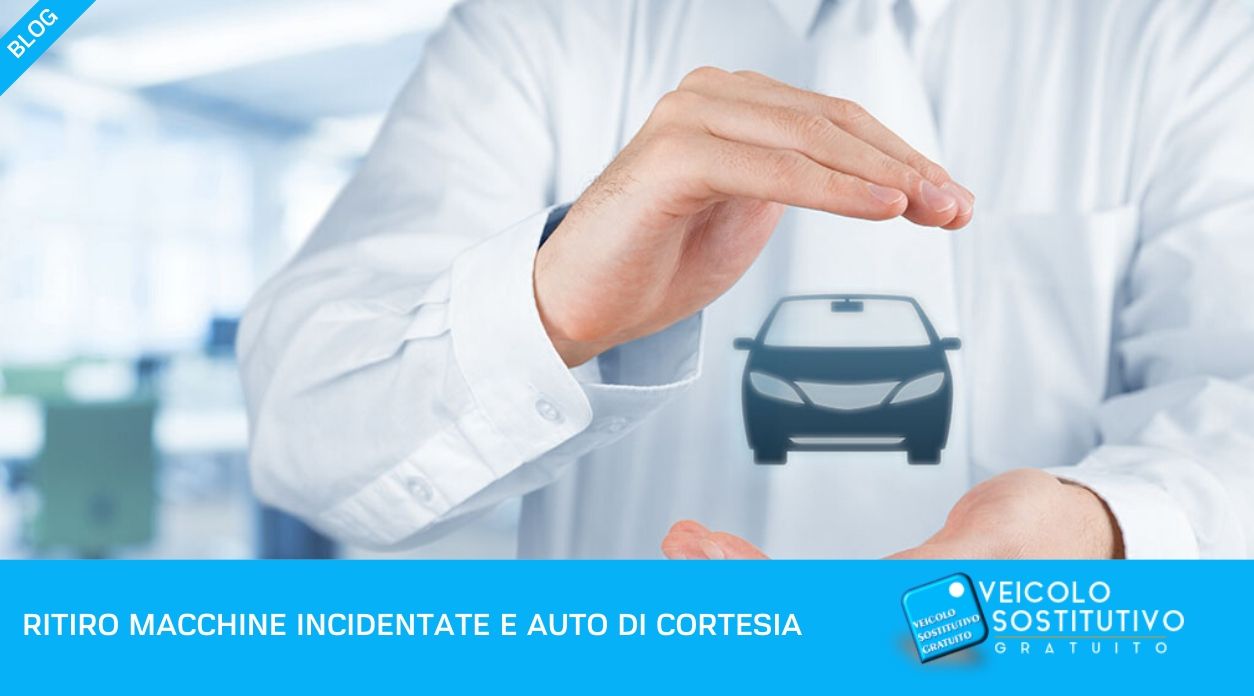 Ritiro macchine incidentate e auto di cortesia